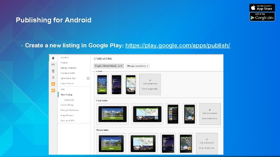 Publishing for Android • Create a new listing in Google Play: https: //play. google.