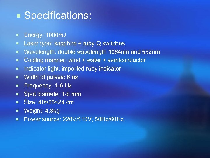 ¡ Specifications: ¡ Energy: 1000 m. J ¡ Laser type: sapphire + ruby Q