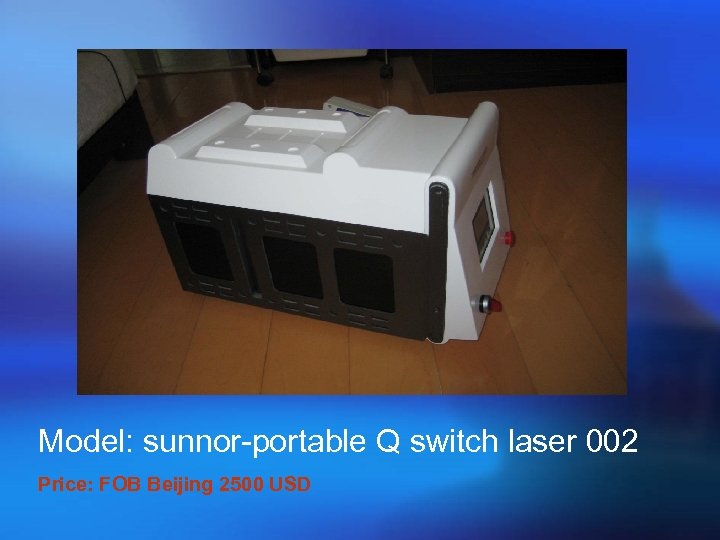 Model: sunnor-portable Q switch laser 002 Price: FOB Beijing 2500 USD 