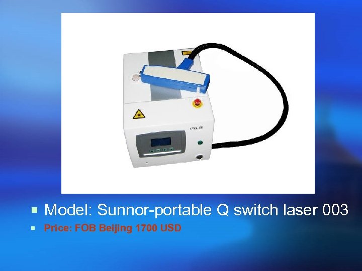 ¡ Model: Sunnor-portable Q switch laser 003 ¡ Price: FOB Beijing 1700 USD 