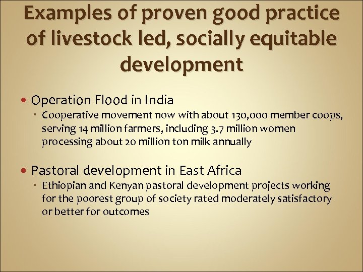 Examples of proven good practice of livestock led, socially equitable development Operation Flood in