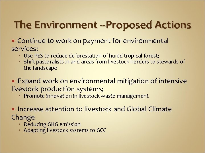 The Environment --Proposed Actions Continue to work on payment for environmental services: Use PES