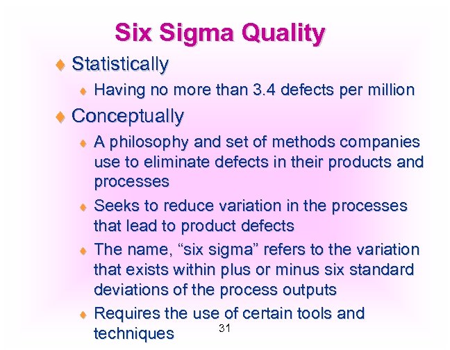 Six Sigma Quality ¨ Statistically ¨ Having no more than 3. 4 defects per