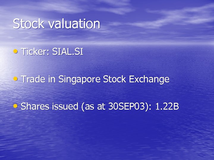 Stock valuation • Ticker: SIAL. SI • Trade in Singapore Stock Exchange • Shares