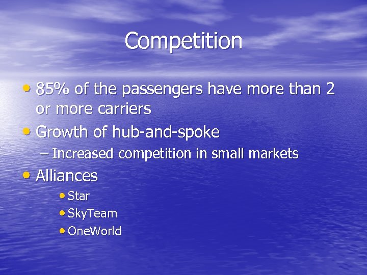 Competition • 85% of the passengers have more than 2 or more carriers •