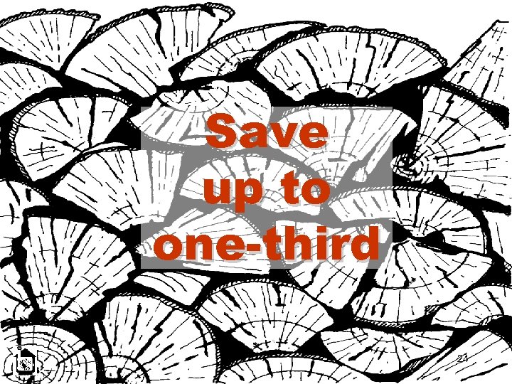 Save up to one-third 24 