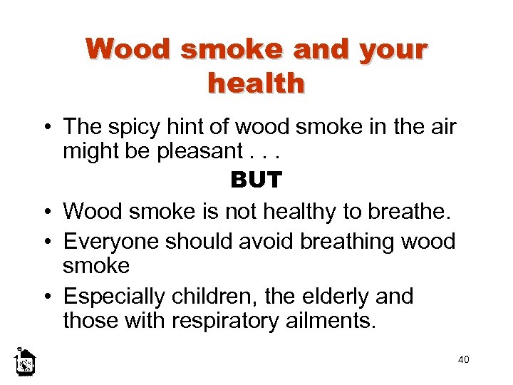 Wood smoke and your health • The spicy hint of wood smoke in the