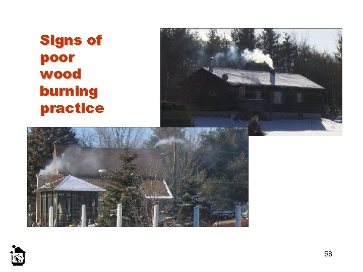 Signs of poor wood burning practice 58 