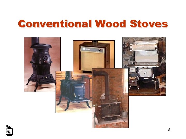Conventional Wood Stoves 8 