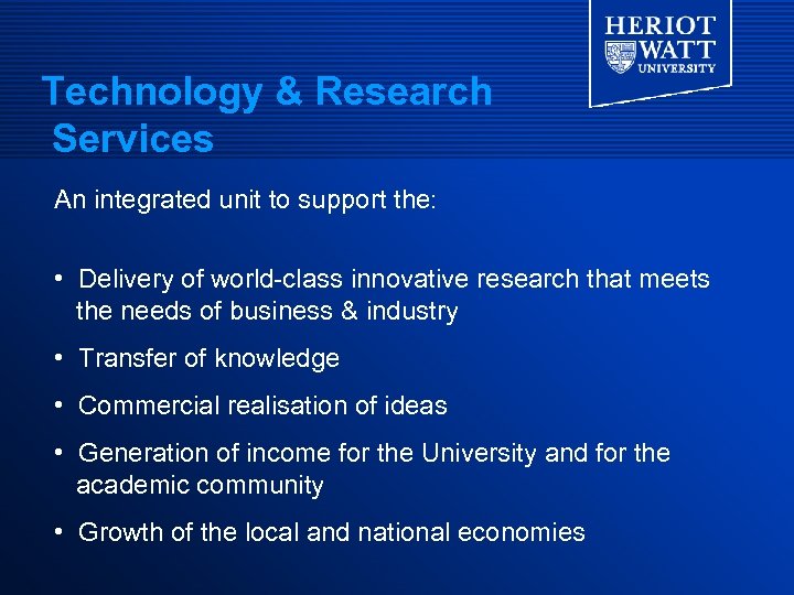 Technology & Research Services An integrated unit to support the: • Delivery of world-class