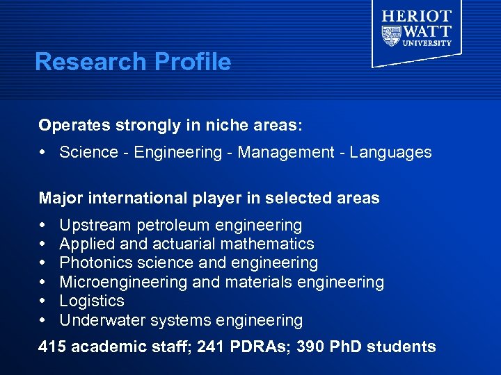 Research Profile Operates strongly in niche areas: Science - Engineering - Management - Languages