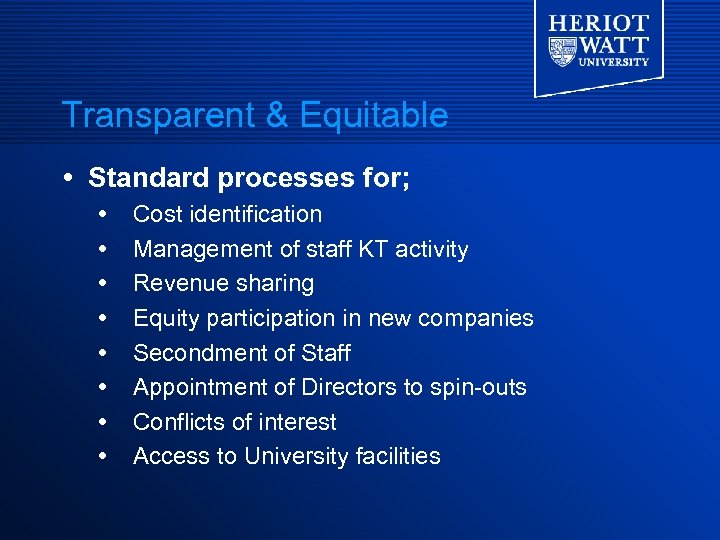 Transparent & Equitable Standard processes for; Cost identification Management of staff KT activity Revenue