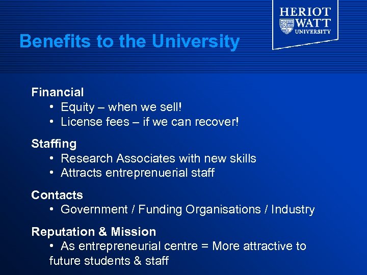 Benefits to the University Financial • Equity – when we sell! • License fees