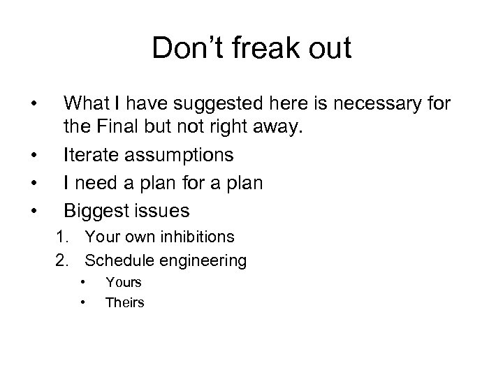 Don’t freak out • • What I have suggested here is necessary for the