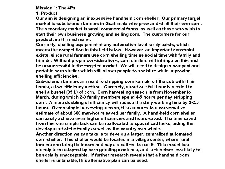 Mission 1: The 4 Ps 1. Product Our aim is designing an inexpensive handheld