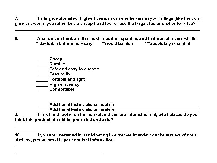 7. If a large, automated, high-efficiency corn sheller was in your village (like the