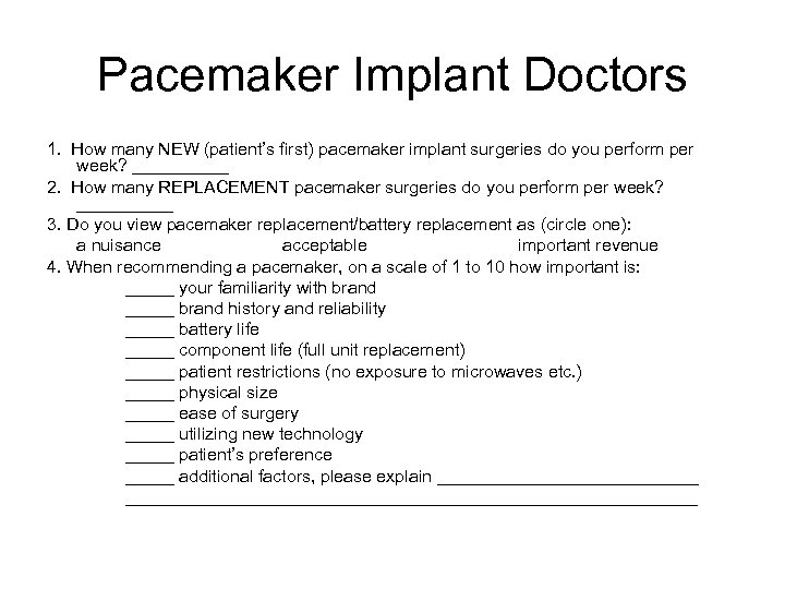 Pacemaker Implant Doctors 1. How many NEW (patient’s first) pacemaker implant surgeries do you