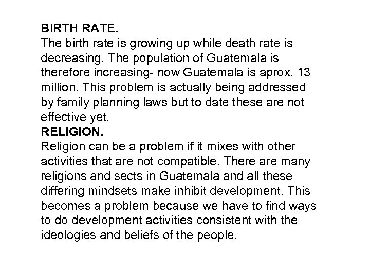 BIRTH RATE. The birth rate is growing up while death rate is decreasing. The