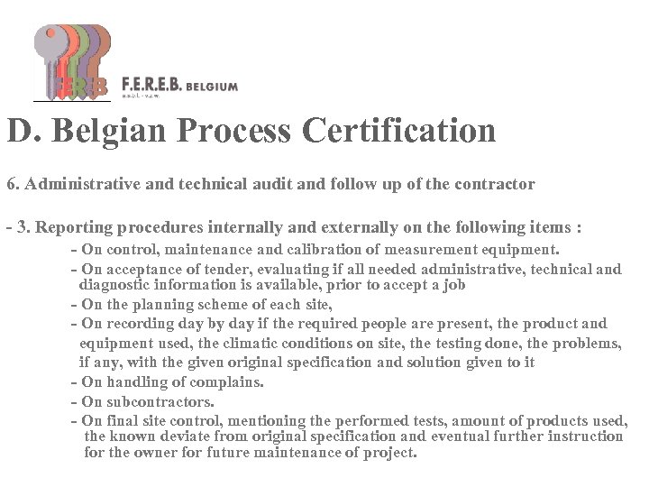 D. Belgian Process Certification 6. Administrative and technical audit and follow up of the