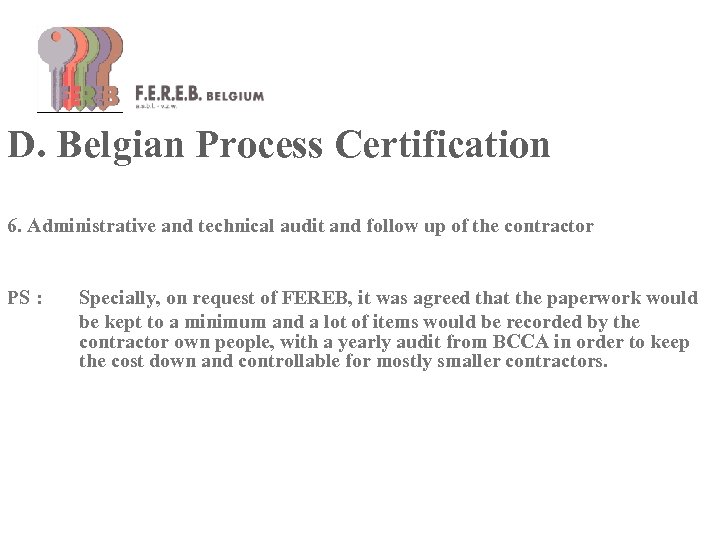 D. Belgian Process Certification 6. Administrative and technical audit and follow up of the