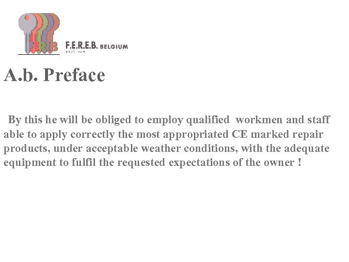A. b. Preface By this he will be obliged to employ qualified workmen and