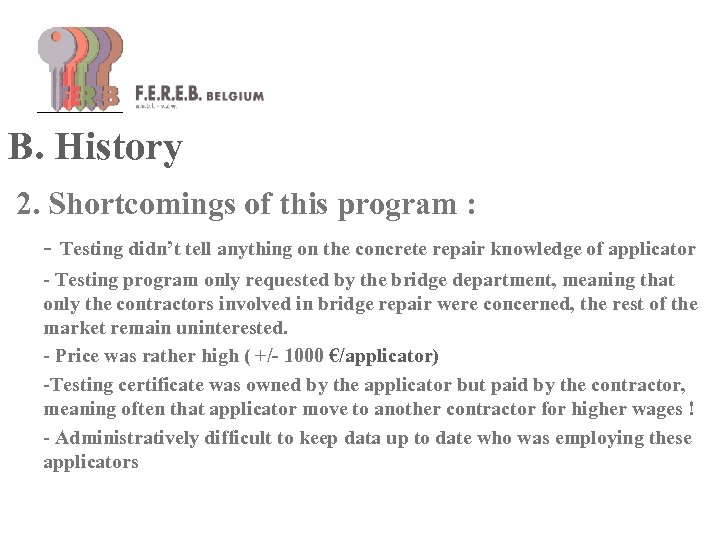 B. History 2. Shortcomings of this program : - Testing didn’t tell anything on