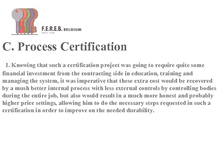 C. Process Certification 1. Knowing that such a certification project was going to require
