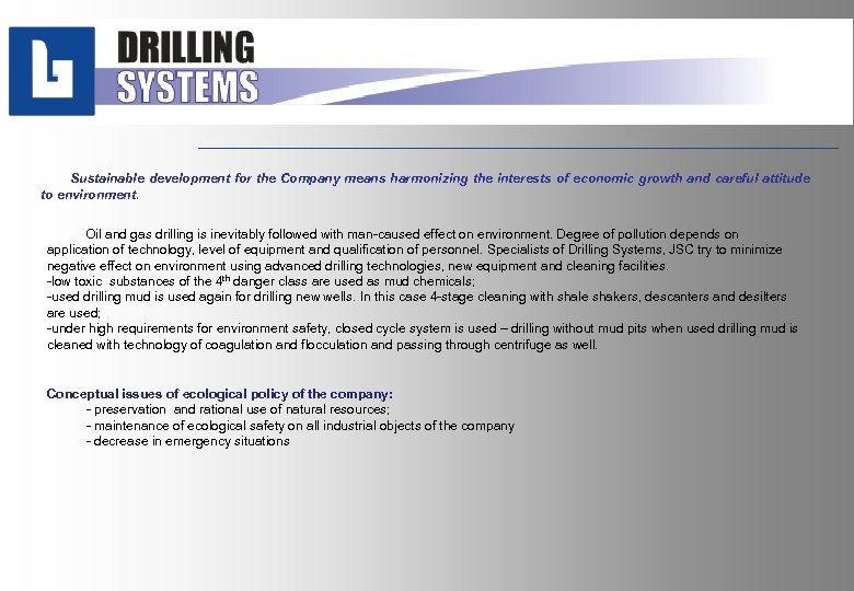  . Sustainable development for the Company means harmonizing the interests of economic growth