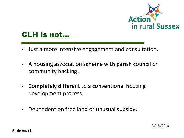 CLH is not… • Just a more intensive engagement and consultation. • A housing