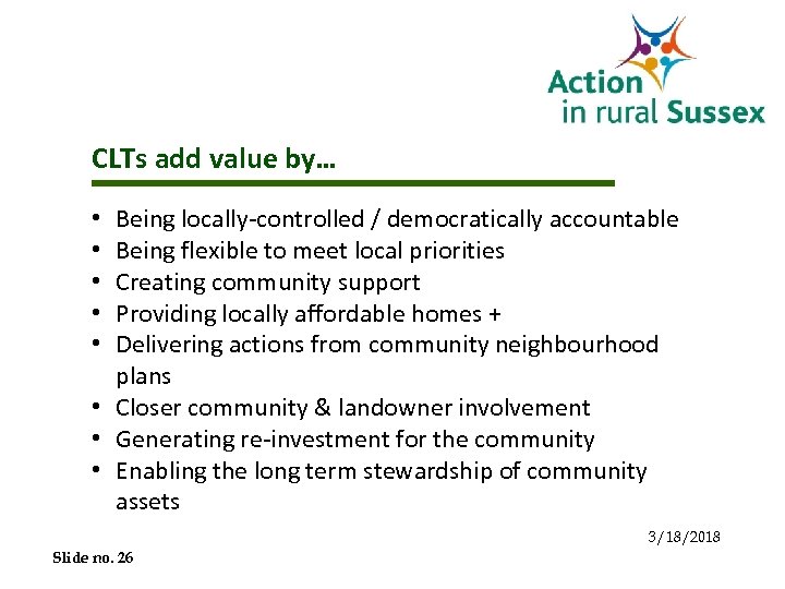 CLTs add value by… Being locally-controlled / democratically accountable Being flexible to meet local