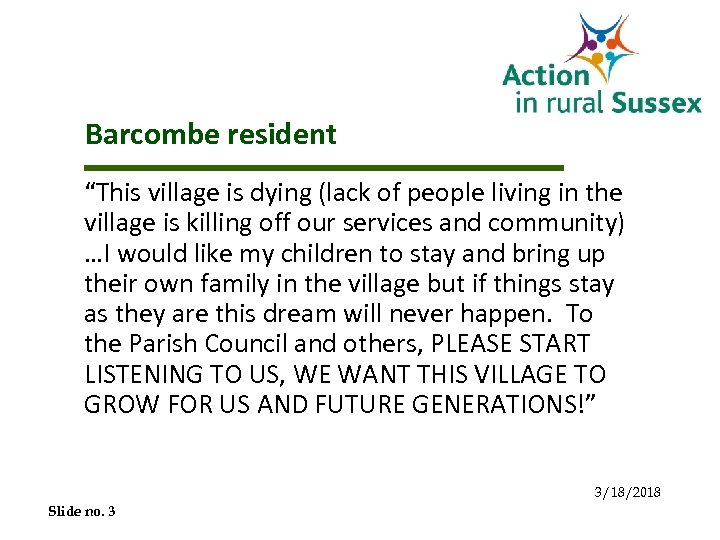 Barcombe resident “This village is dying (lack of people living in the village is