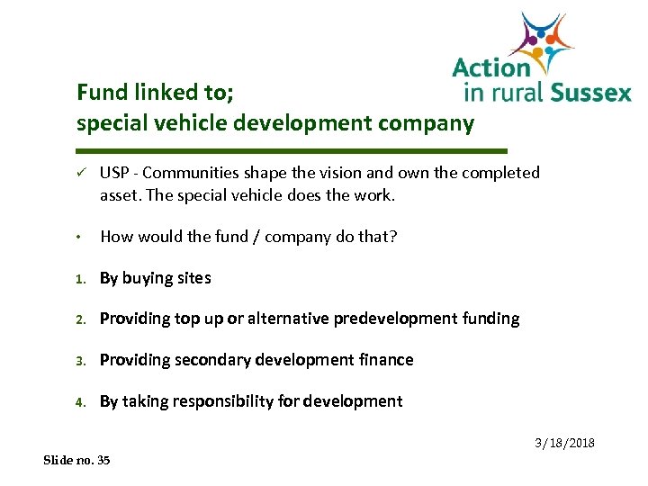 Fund linked to; special vehicle development company ü USP - Communities shape the vision