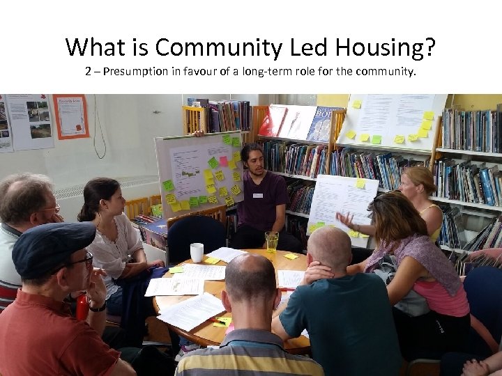 What is Community Led Housing? 2 – Presumption in favour of a long-term role