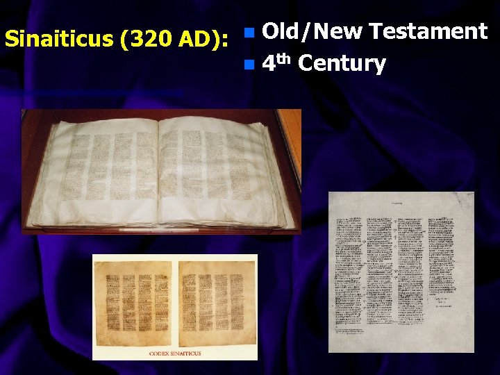 Sinaiticus (320 AD): Old/New Testament n 4 th Century n 