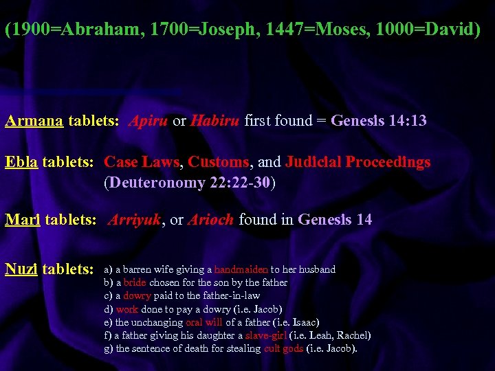 (1900=Abraham, 1700=Joseph, 1447=Moses, 1000=David) Armana tablets: Apiru or Habiru first found = Genesis 14: