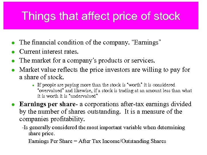 Things that affect price of stock l l The financial condition of the company.