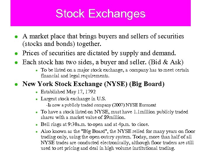 Stock Exchanges l l l A market place that brings buyers and sellers of