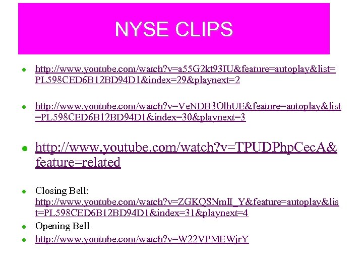 NYSE CLIPS l l l http: //www. youtube. com/watch? v=a 55 G 2 kt