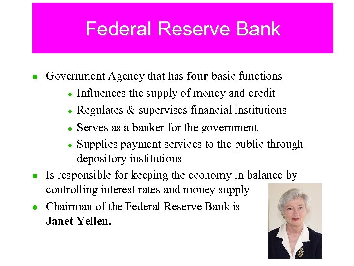 Federal Reserve Bank l l l Government Agency that has four basic functions l