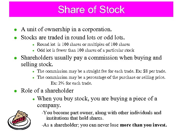 Share of Stock l l A unit of ownership in a corporation. Stocks are