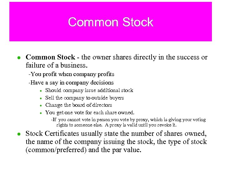 Common Stock l Common Stock - the owner shares directly in the success or