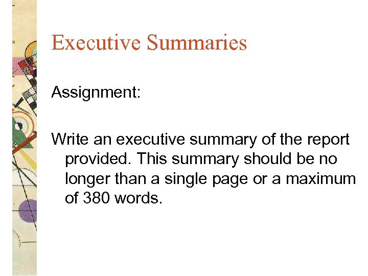 Executive Summaries Assignment: Write an executive summary of the report provided. This summary should
