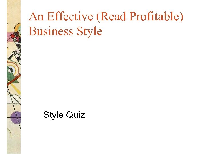 An Effective (Read Profitable) Business Style Quiz 
