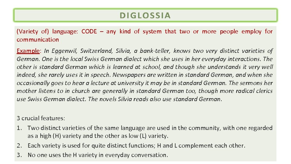 (Variety of) language: CODE – any kind of system that two or more people