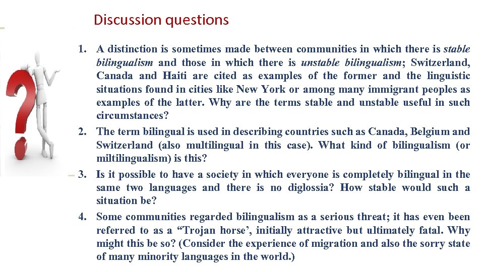 Discussion questions 1. A distinction is sometimes made between communities in which there is