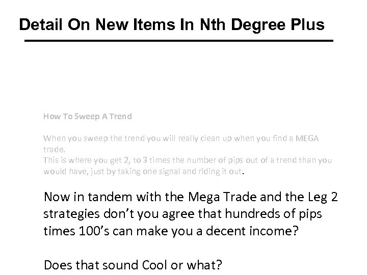 Detail On New Items In Nth Degree Plus How To Sweep A Trend When