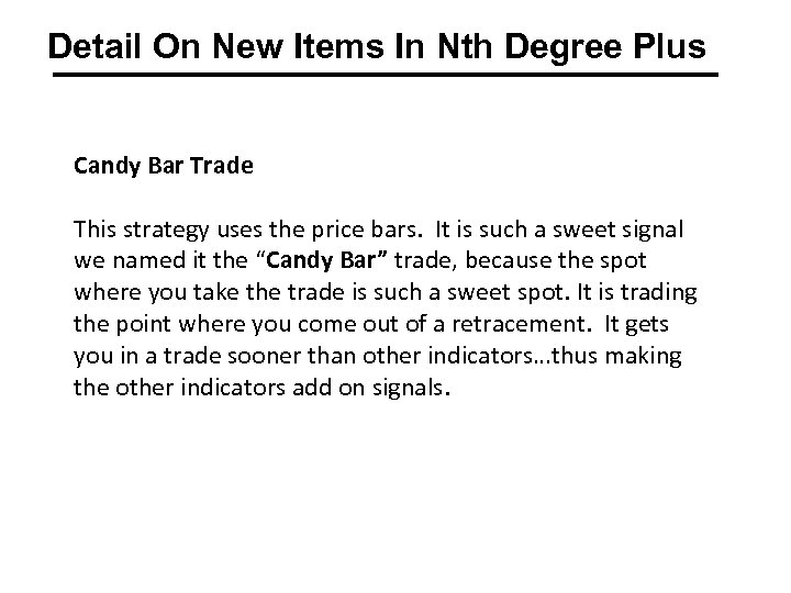 Detail On New Items In Nth Degree Plus Candy Bar Trade This strategy uses