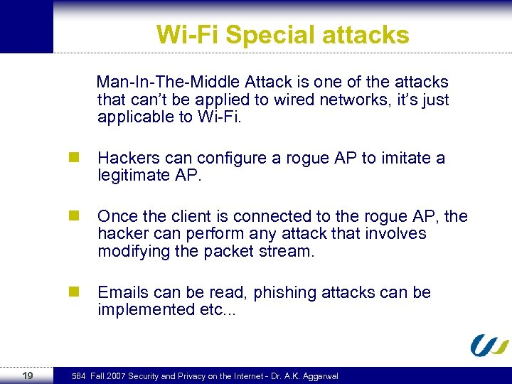 Wi-Fi Special attacks Man-In-The-Middle Attack is one of the attacks that can’t be applied