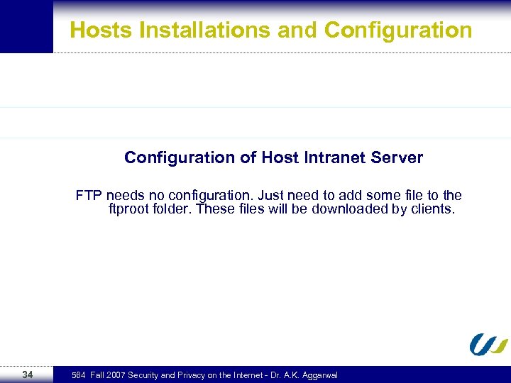 Hosts Installations and Configuration of Host Intranet Server FTP needs no configuration. Just need