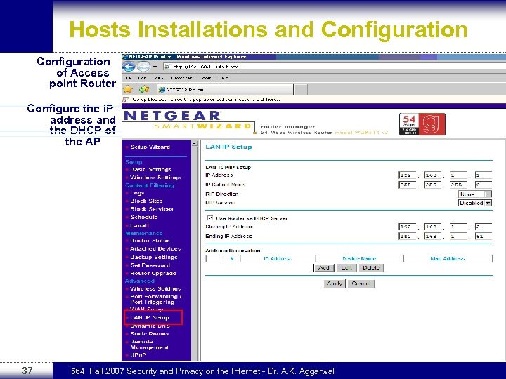 Hosts Installations and Configuration of Access point Router Configure the IP address and the